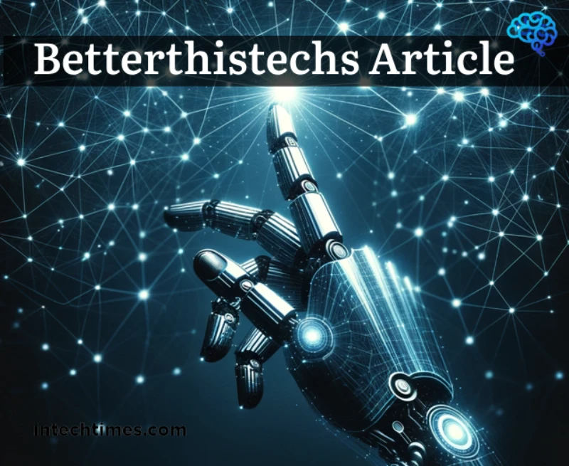 Betterthistechs Article: A Complete Guide to Mastering Tech Writing