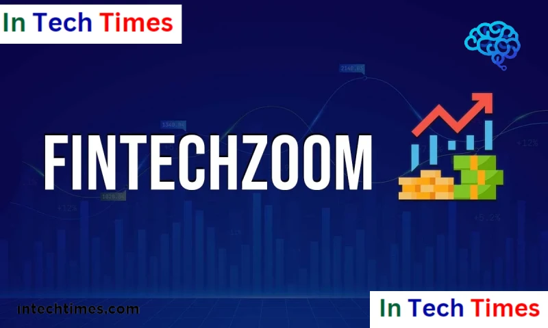 What is Fintechzoom? Unraveling the Innovation in Financial Technology