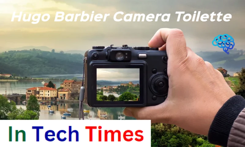 Hugo Barbier Camera Toilette: Revolutionizing Candid Photography